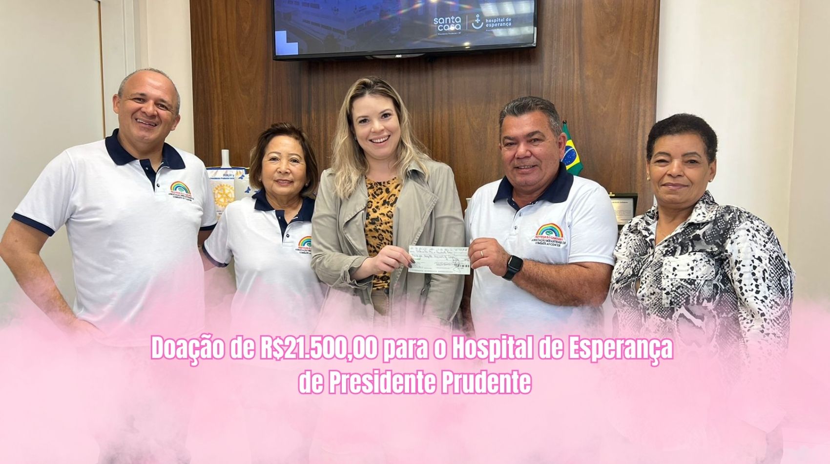 Doação de R$21.500,00 para o Hospital de Esperança de Presidente Prudente